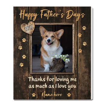 Personalized Happy Father’s Day Thanks For Loving Me Custom Photo Wall Art Gift Dog Dad And Lovers - Canvas - 11x14