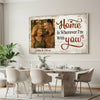 Personalized Home Is Wherever I’m With You Canvas Wall Art Old Couple Husband And Wife Decor Meaning Custom Photo Mom