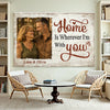 Personalized Home Is Wherever I’m With You Canvas Wall Art Old Couple Husband And Wife Decor Meaning Custom Photo Mom