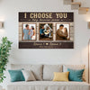 Personalized I Choose You Today Tomorrow Forever Canvas - Custom Couple Wall Art Anniversary Gift