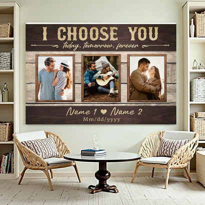 Personalized I Choose You Today Tomorrow Forever Canvas - Custom Couple Wall Art Anniversary Gift