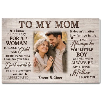 Personalized I Know It’s Not Easy For A Woman To Raise Child Canvas Wall Art Custom Photo Mother And Son Memory Decor