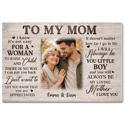 Personalized I Know It’s Not Easy For A Woman To Raise Child Canvas Wall Art Custom Photo Mother And Son Memory Decor