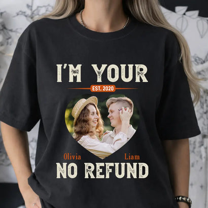 Personalized I’m Your No Refund T-Shirt With Custom Photo Funny Gift For Couple Husband And Wife On Valentine’s Day