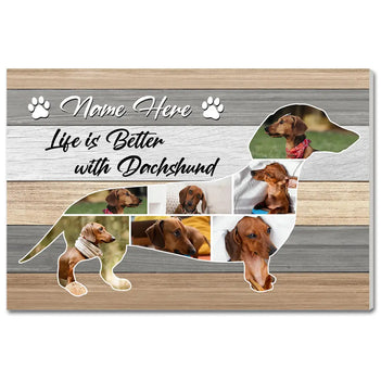 Personalized Life Is Better With Dachshund Canvas Custom Photo Wall Art Gift For Dog Dad Mom Father’s Day or Mother’s