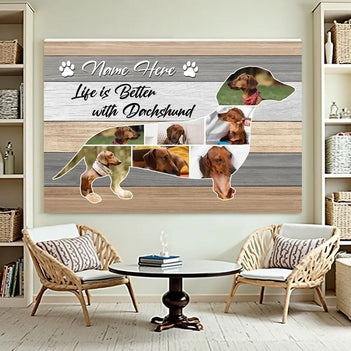 Personalized Life Is Better With Dachshund Canvas Custom Photo Wall Art Gift For Dog Dad Mom Father’s Day or Mother’s