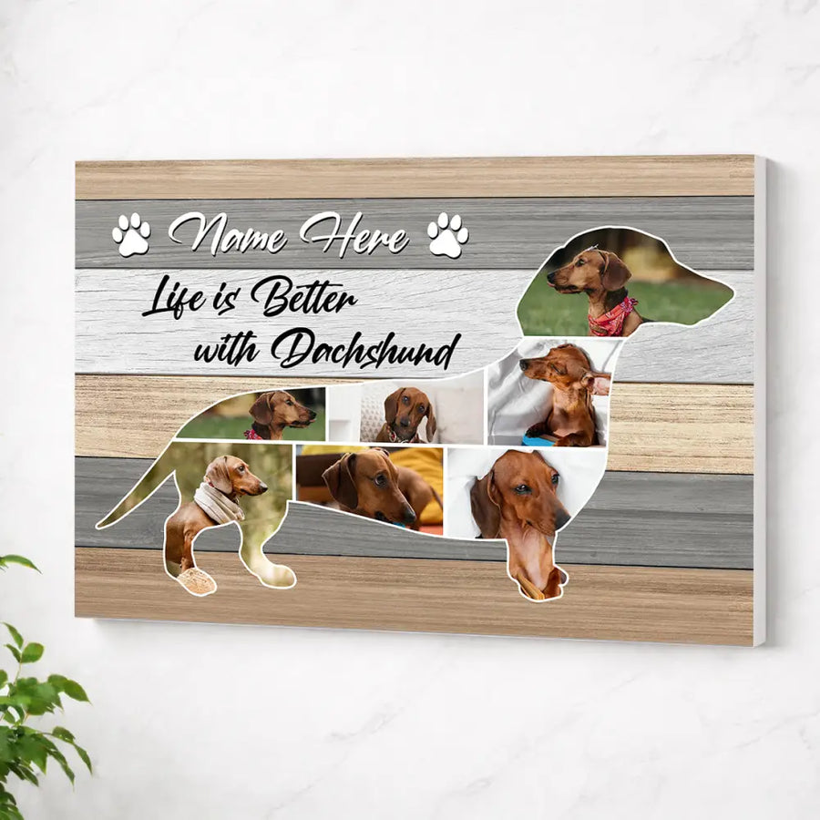 Personalized Life Is Better With Dachshund Canvas Custom Photo Wall Art Gift For Dog Dad Mom Father’s Day or Mother’s