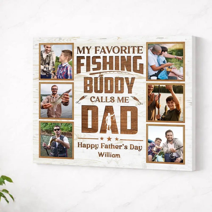 Personalized My Favorite Fishing Buddy Calls Me Dad Canvas Custom Photo Wall Art Gift for Father’s Day - No Frame