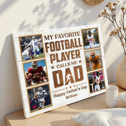 Personalized My Favorite Football Player Calls Me Dad Canvas Wall Art Custom Photo Gift From Son Or Daughter Father’s
