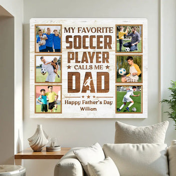 Personalized My Favorite Soccer Player Calls Me Dad Canvas Wall Art Custom Photo Gift From Son Or Daughter Father’s Day