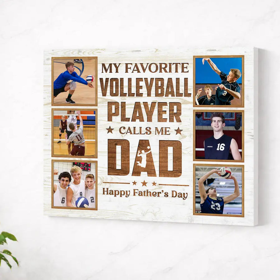 Personalized My Favorite Volleyball Player Calls Me Dad Canvas Wall Art Custom Photo Gift From Son Or Daughter Father’s