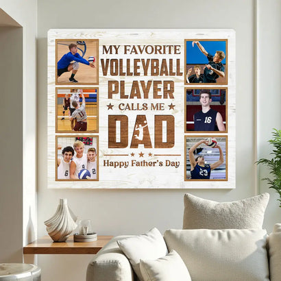 Personalized My Favorite Volleyball Player Calls Me Dad Canvas Wall Art Custom Photo Gift From Son Or Daughter Father’s