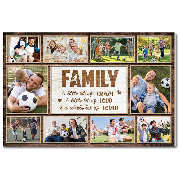 Personalized Soccer Family Canvas Prints - Custom Photo Collage - A Little Bit Of Crazy