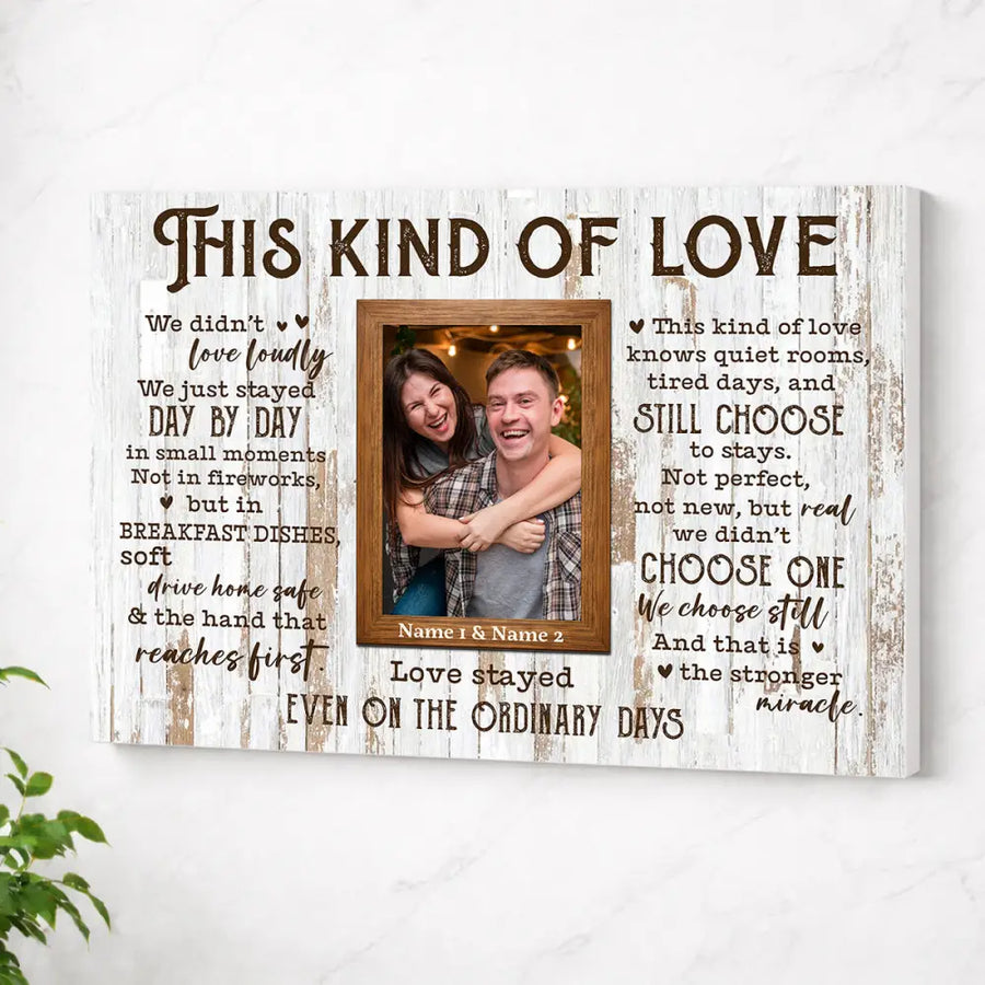 Personalized This Kind Of Love Canvas Wall Art Custom Photo Couple Anniversary Gift For Husband And Wife - No Frame