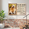 Personalized To My Dog Mom Canvas Wall Art Custom Photo Gift For Mothers Day Lovers
