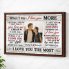 Personalized When I Say Love You More Canvas - Custom Couple Wall Art Anniversary Gift - Brown Frame / 12x9