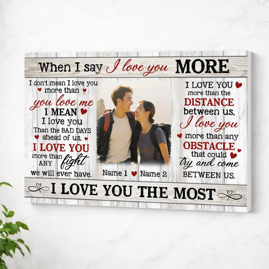 Personalized When I Say Love You More Canvas - Custom Couple Wall Art Anniversary Gift - No Frame / 12x9