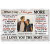 Personalized When I Say Love You More Canvas - Custom Couple Wall Art Anniversary Gift - 12x9