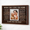 Personalized When I Say Love You More Canvas Wall Art For Couple Custom Photo Romantic Keepsake Husband And Wife