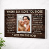 Personalized When I Say Love You More Canvas Wall Art For Couple Custom Photo Romantic Keepsake Husband And Wife