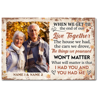 Personalized When We Get To The End Of Our Live Together Canvas With Custom Photo Old Couple Valentine’s Day
