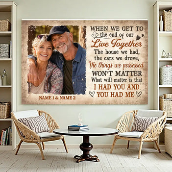 Personalized When We Get To The End Of Our Live Together Canvas Old Couple Anniversary Gift For Husband And Wife Custom